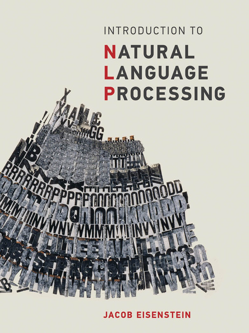Title details for Introduction to Natural Language Processing by Jacob Eisenstein - Available